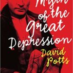 David Potts The Myths of the Great Depression