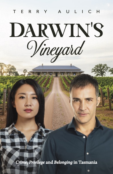 Darwin's Vineyard — Crime, Privilege and Belonging in Tasmania